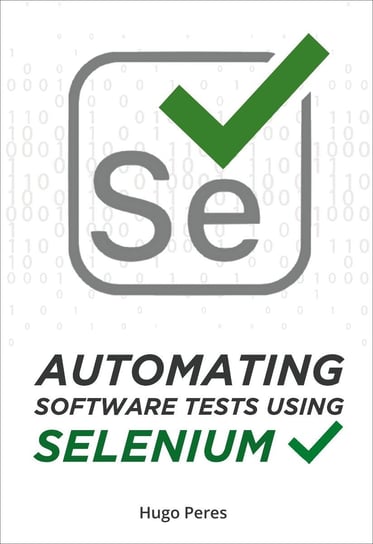 Automating Software Tests Using Selenium - ebook epub Hugo Peres