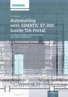 Automating with SIMATIC S7-300 inside TIA Portal Berger Hans