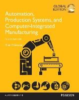 Automation, Production Systems, and Computer-Integrated Manufacturing, Global Edition Groover Mikell P.