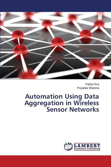 Automation Using Data Aggregation in Wireless Sensor Networks Oza Parita