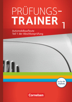 Automobilkaufleute - Zu allen Bänden - Prüfungstrainer 1 (Lernfelder 1-5) Busch Norbert, Kost Antje, Piek Michael