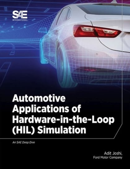 Automotive Applications of Hardware-in-the-Loop (HIL) Simulation Adit Joshi