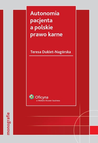 Autonomia pacjenta a polskie prawo karne Dukiet-Nagórska Teresa