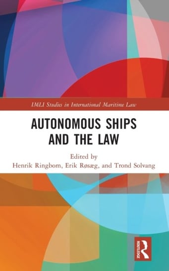 Autonomous Ships and the Law Opracowanie zbiorowe