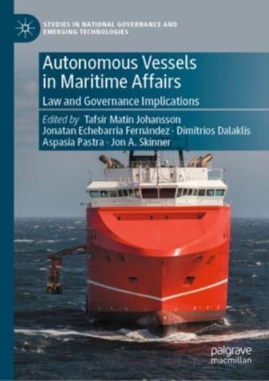 Autonomous Vessels in Maritime Affairs: Law and Governance Implications Tafsir Matin Johansson