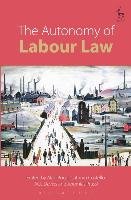 Autonomy of Labour Law Bogg Alan