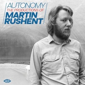Autonomy - the Productions of Martin Rushent Various Artists