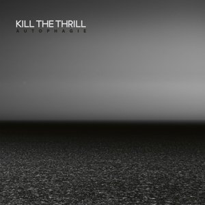 Autophagie Kill the Thrill