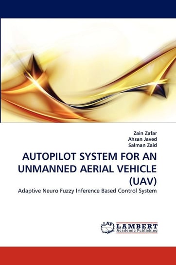Autopilot system for an unmanned aerial vehicle (uav) Zain Zafar