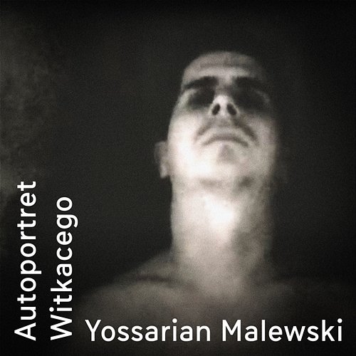 Autoportret Witkacego Yossarian Malewski