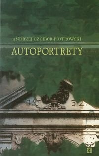 Autoportrety Czcibor-Piotrowski Andrzej