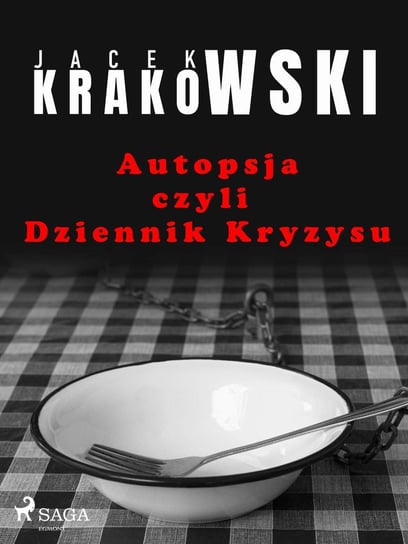 Autopsja czyli Dziennik Kryzysu Krakowski Jacek