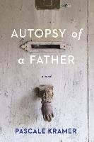 Autopsy of a Father Kramer Pascale