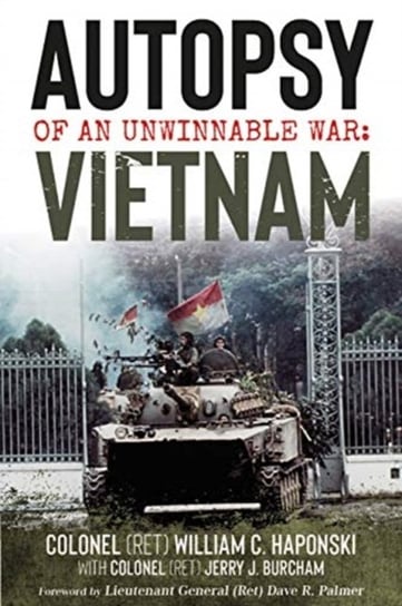 Autopsy of an Unwinnable War. Vietnam William C. Haponski, Jerry Burcham