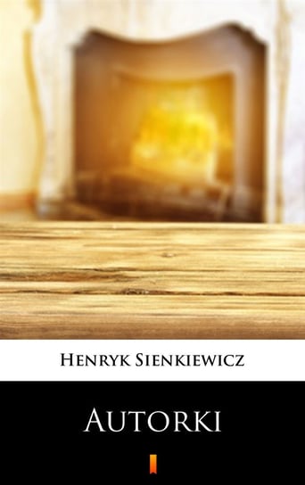 Autorki Sienkiewicz Henryk