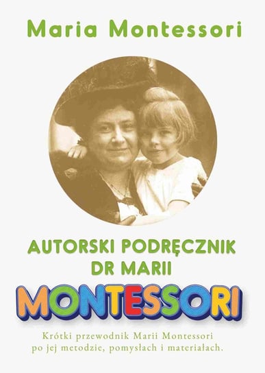 Autorski Podręcznik Marii Montessori Montessori Maria