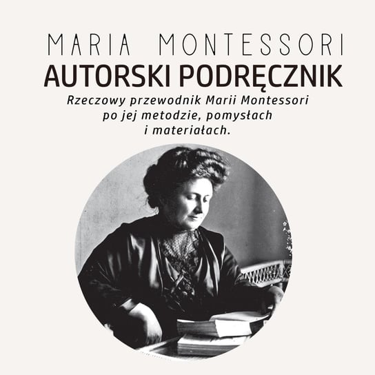 Autorski podręcznik Marii Montessori Montessori Maria