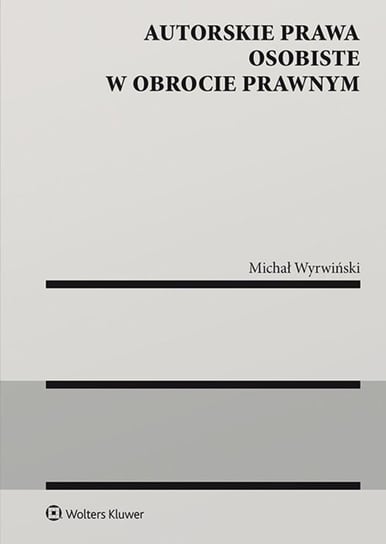 Autorskie prawa osobiste w obrocie prawnym Wyrwiński Michał