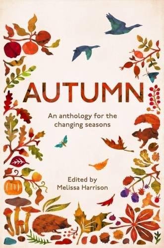 Autumn. An Anthology for the Changing Seasons Melissa Harrison