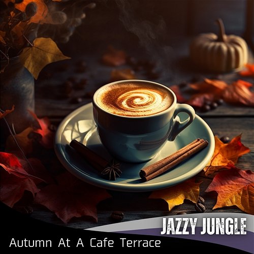 Autumn at a Cafe Terrace Jazzy Jungle