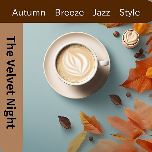 Autumn Breeze Jazz Style The Velvet Night