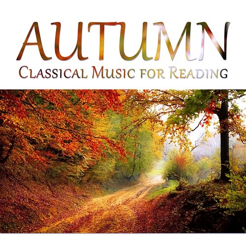 Autumn: Classical Music for Reading - Improve Concentration, Strings, Mozart, Haydn & Clementi, Increase Brain Power, Relaxing Study Music Oscar Brendel