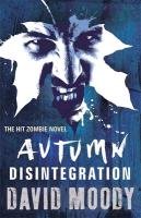 Autumn: Disintegration Moody David