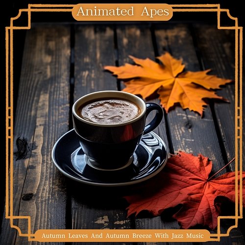 Autumn Leaves and Autumn Breeze with Jazz Music Animated Apes