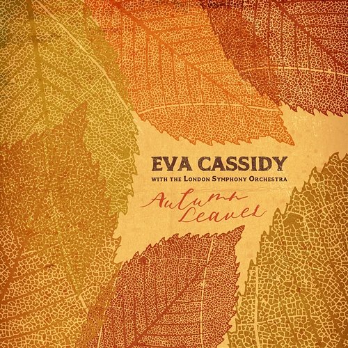 Autumn Leaves Eva Cassidy & London Symphony Orchestra