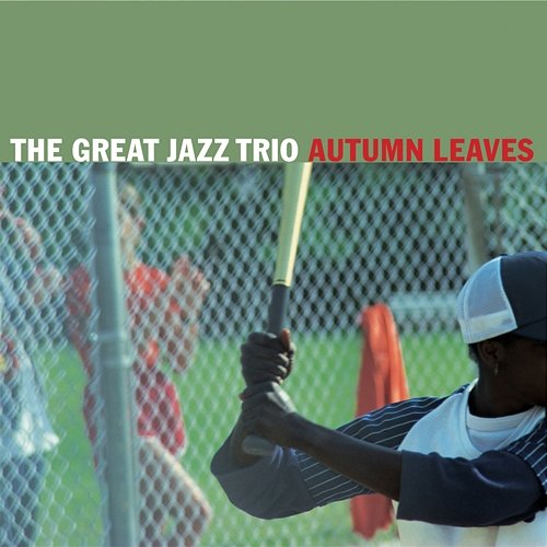 Autumn Leaves The Great Jazz Trio