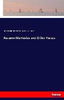 Autumn Memories and Other Verses Leighton John, Baynes Robert Hall, Clarke E. F. C.