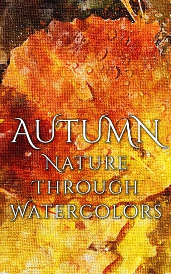 Autumn. Nature through Watercolors Martina Daniyal
