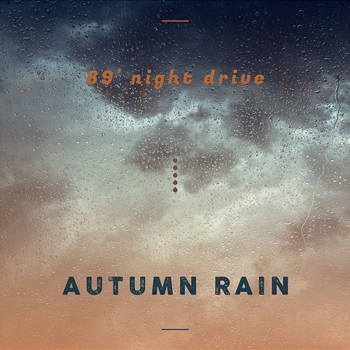 Autumn Rain 89 Night Drive
