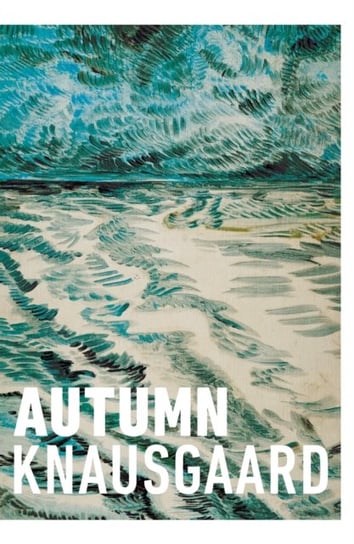 Autumn: (Seasons Quartet 1) Knausgard Karl Ove