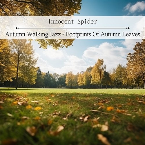 Autumn Walking Jazz-Footprints of Autumn Leaves Innocent Spider