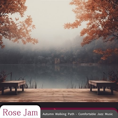 Autumn Walking Path-Comfortable Jazz Music Rose Jam