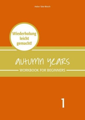 Autumn Years - Englisch für Senioren 1 - Beginners - Workbook bel - besser englisch lernen