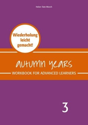 Autumn Years - Englisch für Senioren 3 - Advanced Learners - Workbook bel - besser englisch lernen