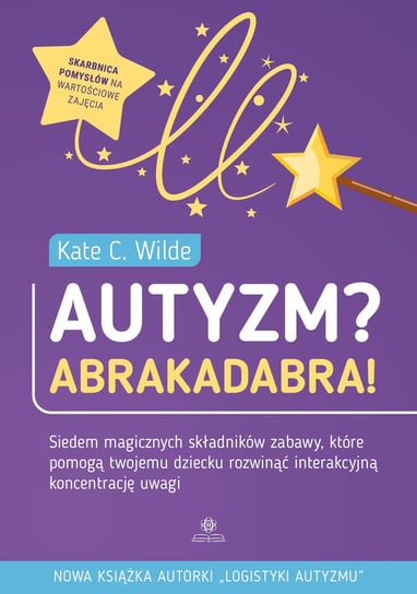 Autyzm? Abrakadabra! Kate C. Wilde