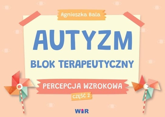 Autyzm Blok terapeutyczny Percepcja wzrokowa cz.2 Bala Agnieszka