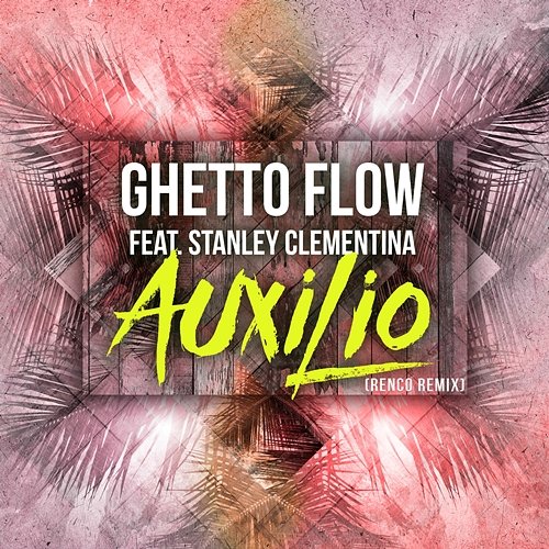 Auxilio Ghetto Flow, Stanley Clementina