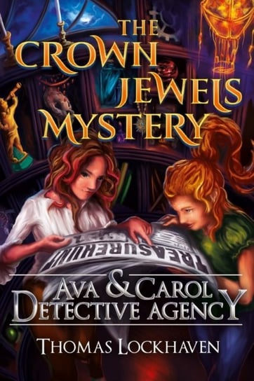 Ava & Carol Detective Agency: The Crown Jewels Mystery Thomas Lockhaven