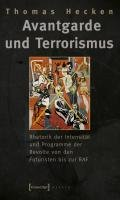 Avantgarde und Terrorismus Hecken Thomas