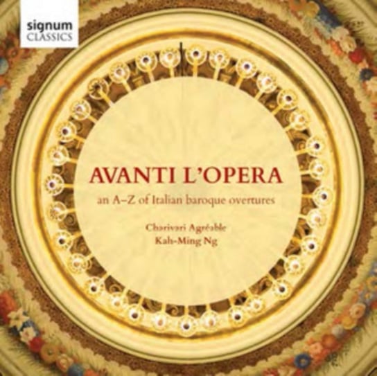 Avanti L'Opera - An A-Z: Italian Baroque Overtures Charivari Agreable
