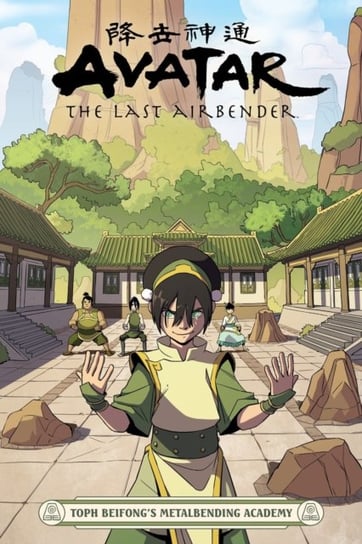 Avatar: The Last Airbender - Toph Beifongs Metalbending Academy Faith Erin Hicks