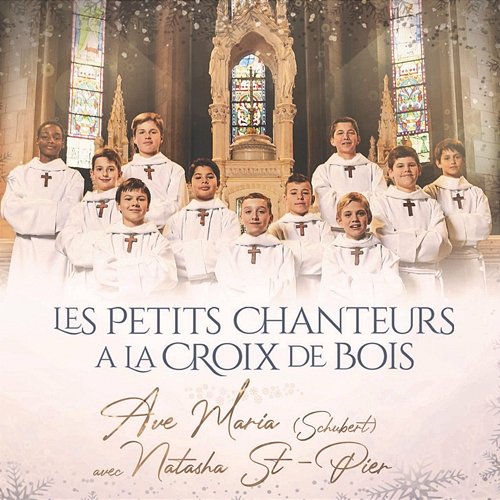 Ave Maria Natasha St-Pier, Les Petits Chanteurs à la Croix de Bois