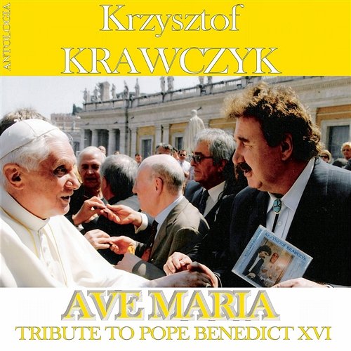 Ave Maria - Tribute to Pope Benedict XVI (Krzysztof Krawczyk Antologia) Krzysztof Krawczyk