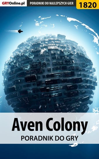 Aven Colony - poradnik do gry Opracowanie zbiorowe