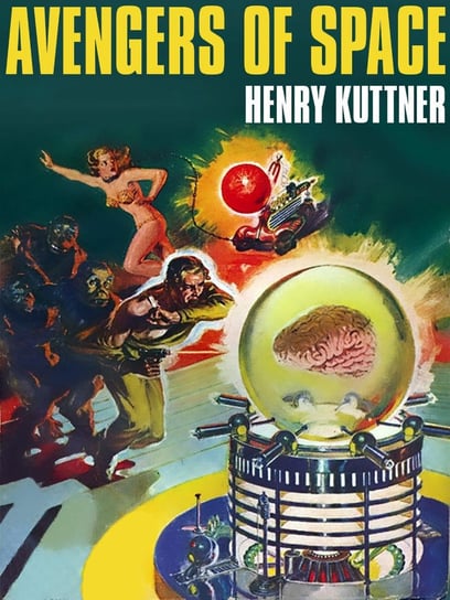 Avengers of Space Henry Kuttner