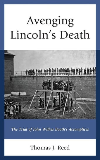 Avenging Lincoln's Death Reed Thomas J.